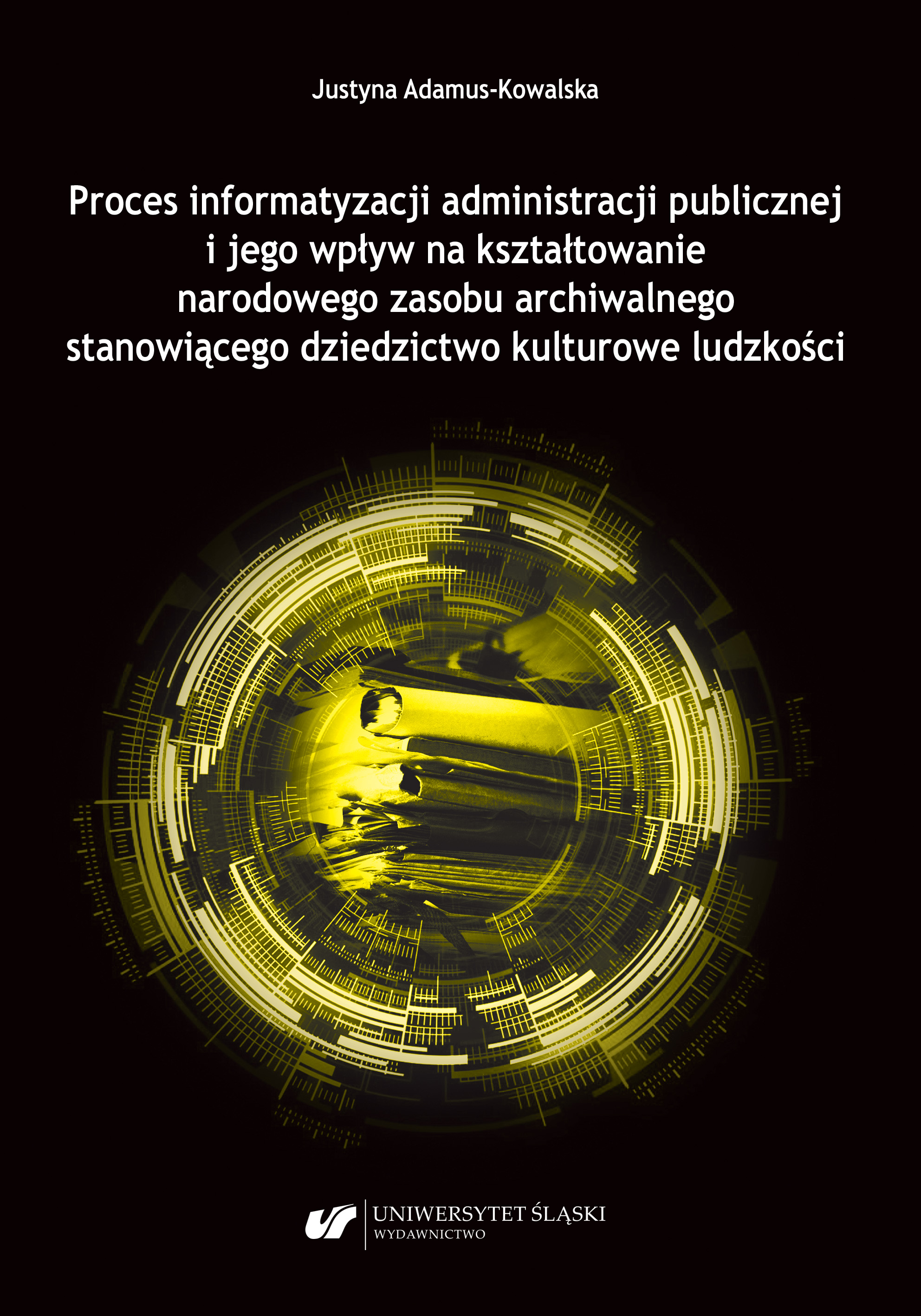 The process of computerisation of public administration and its impact on the shaping of national archival resources, constituting the cultural heritage of humanity Cover Image