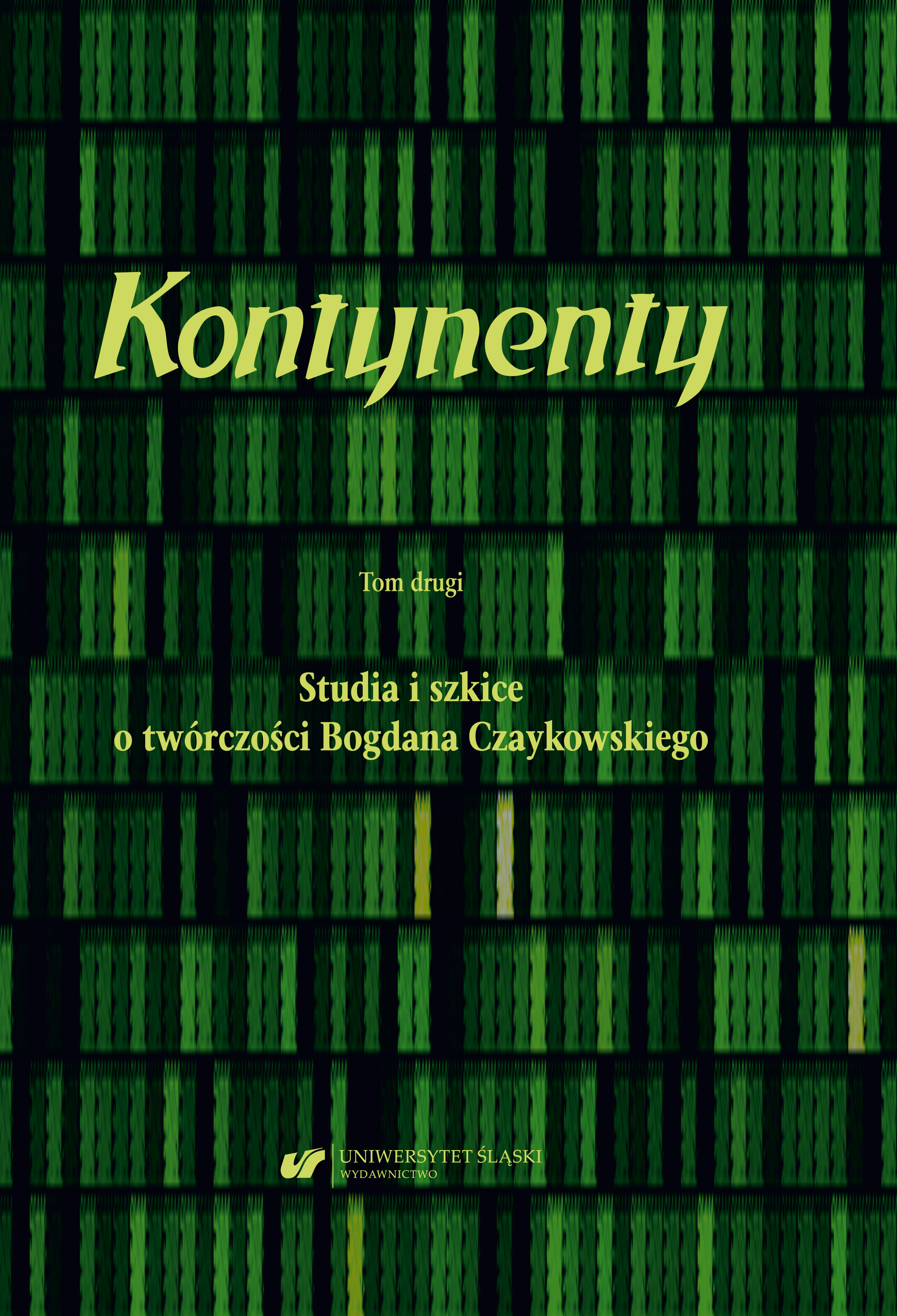 Continents. Vol. 2: Studies and essays on the work of Bogdan Czaykowski Cover Image