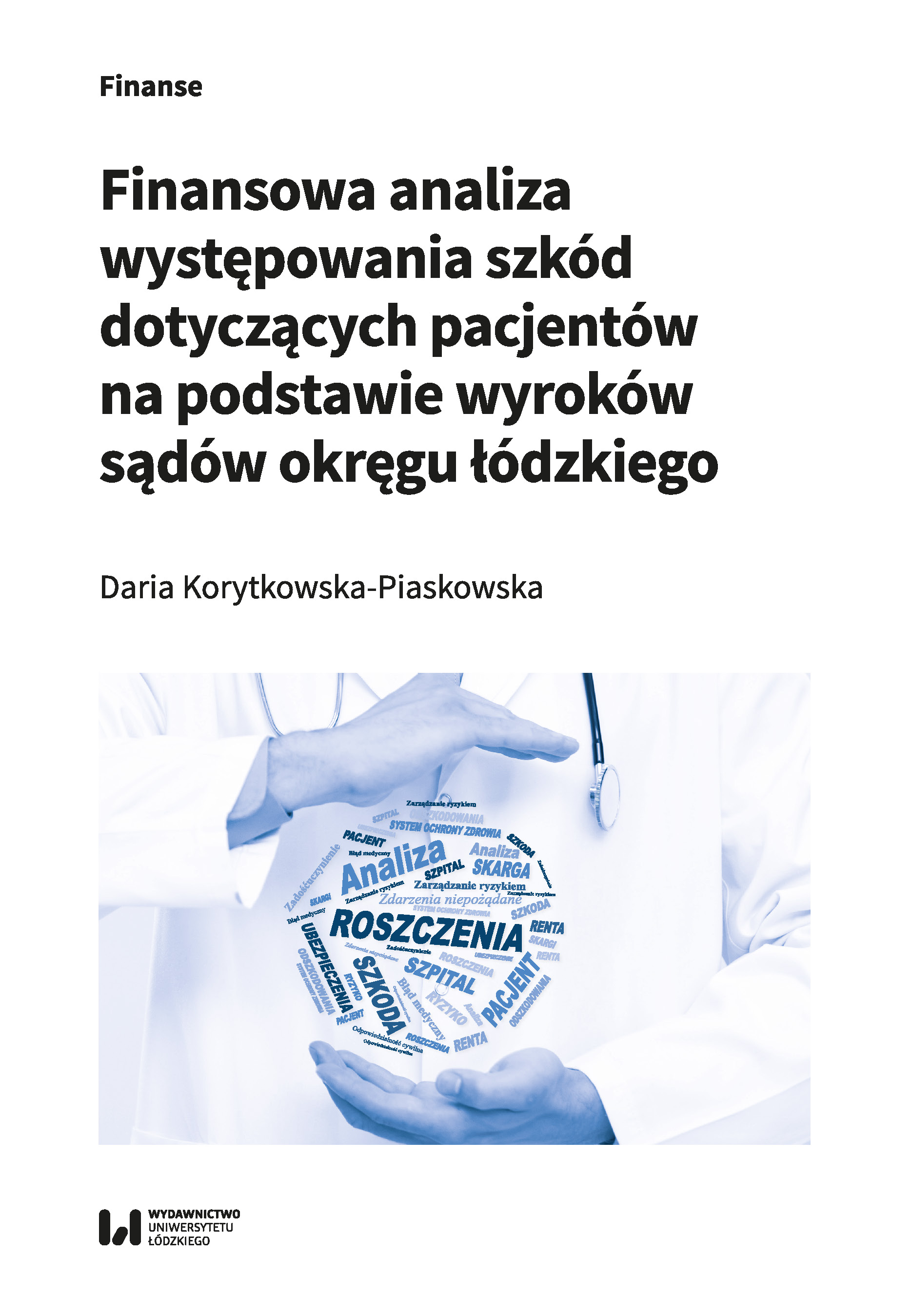 Financial analysis of the occurrence of damages relating to patients based on judgments of the courts of Łódź district Cover Image