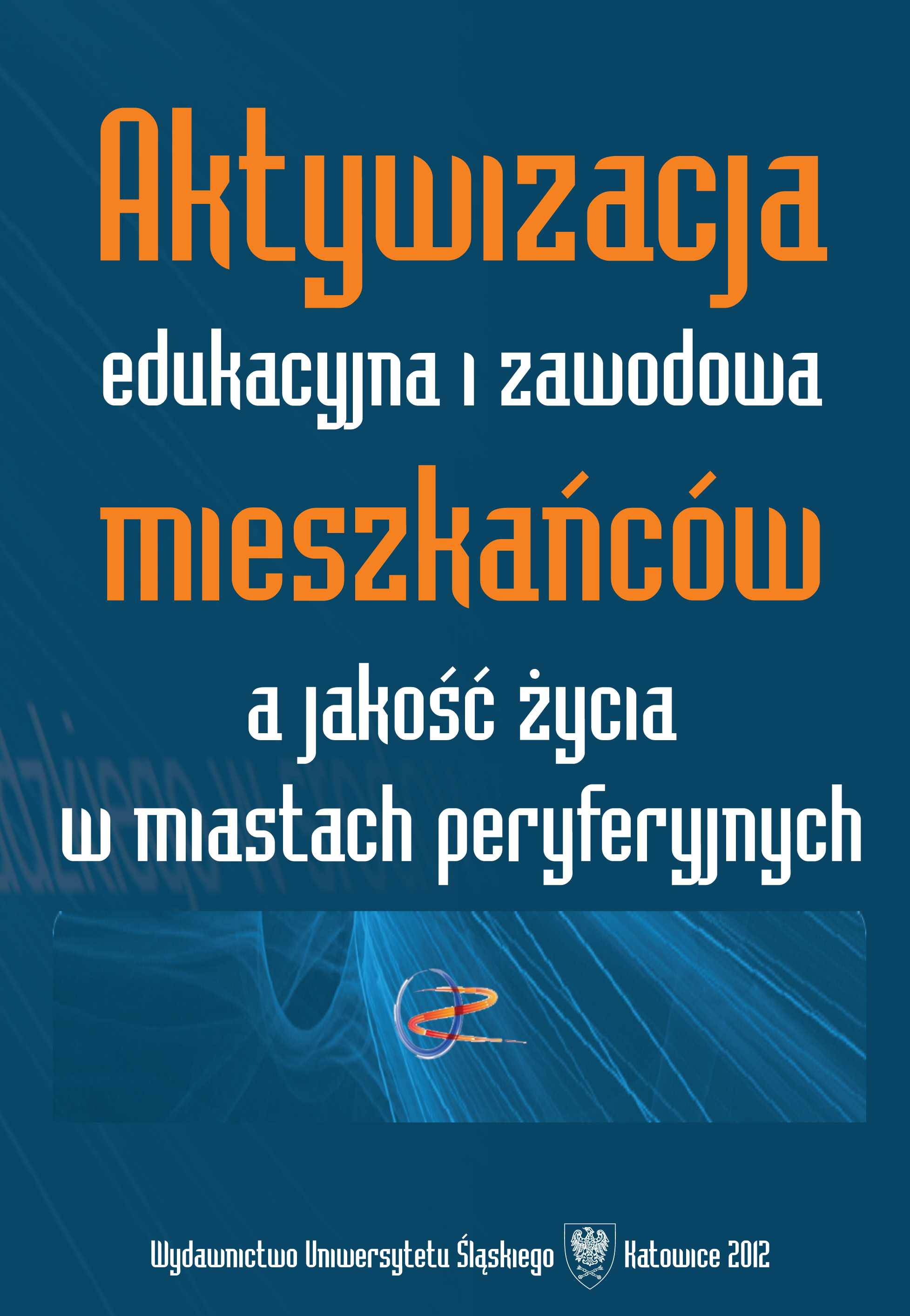 Educational and professional activation of inhabitants and the quality of life in peripheral cities Cover Image