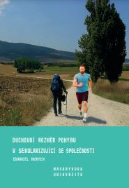 The Spiritual Dimension of Human Movement in the Secularizing Society: The Global Frame and the Selected Approaches of Pilgrims and Runners Cover Image