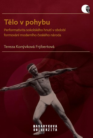 The Moving Body: Performativity within the Sokol Movement in the Period of the Formation of the Modern Czech Nation Cover Image