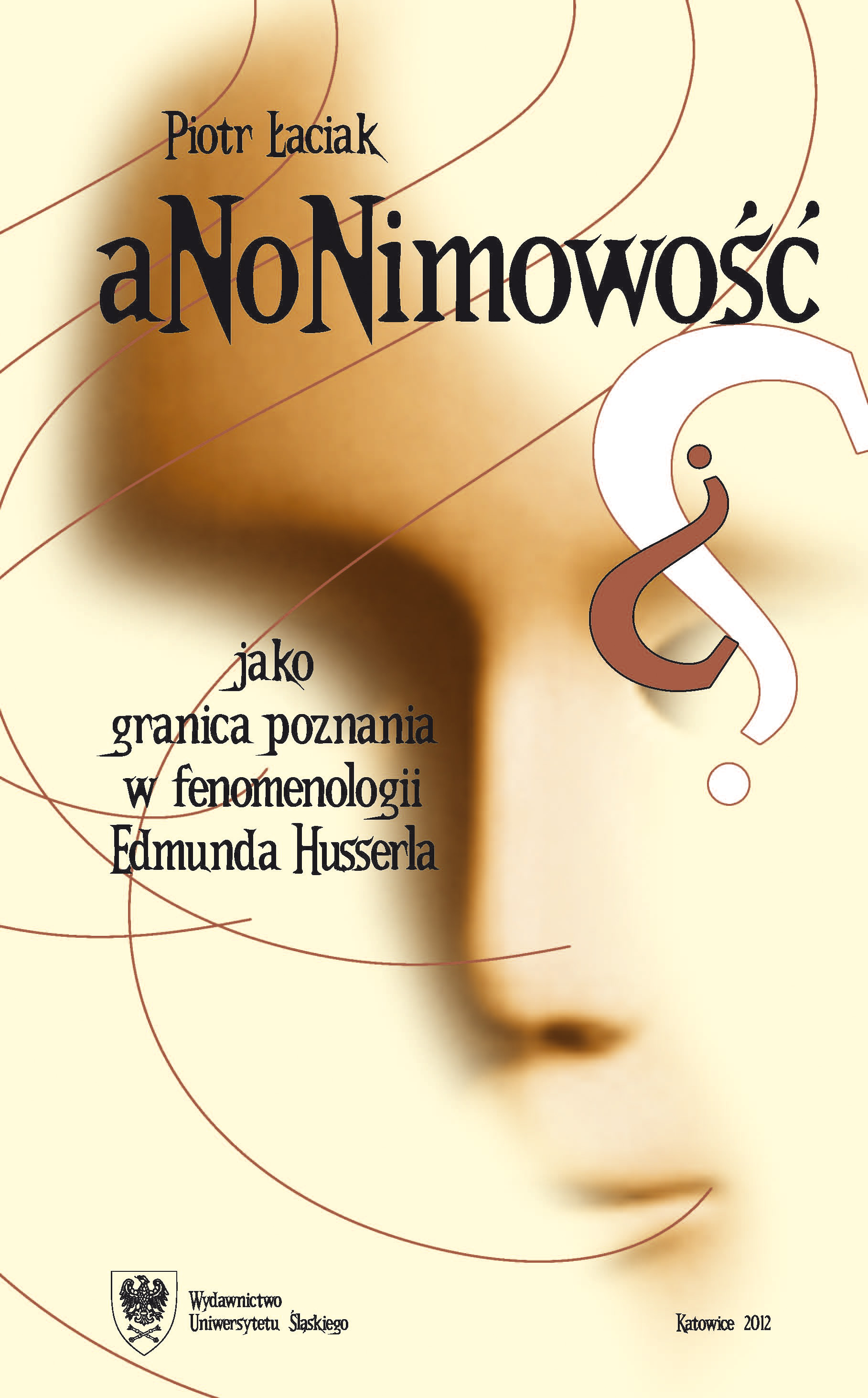 Anonimowość jako granica poznania w fenomenologii Edmunda Husserla Cover Image
