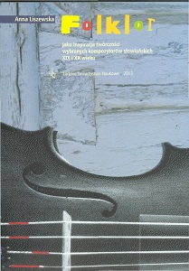 Folklore as the inspiration for creative output of selected Slav composers of the 19th and 20th centuries Cover Image