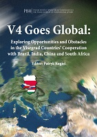 V4 Goes Global: Exploring Opportunities and Obstacles in the Visegrad Countries’ Cooperation with Brazil, India, China and South Africa Cover Image