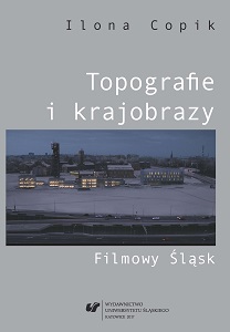 Topographies and landscapes. The cinematographical Silesia Cover Image