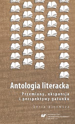 A literary anthology. Transformations, expansion and the perspectives of a genre. First series