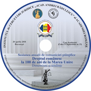 Dreptul românesc la 100 de ani de la Marea Unire. 
Dimensiuni și tendințe