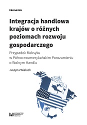 Trade Integration of Countries with Different Level of Economic Development – the Case of Mexico in North American Free Trade Agreement Cover Image