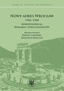 New Address Wrocław 1946−1948. The Correspondence of Ryszard and Zofia Gansiniec