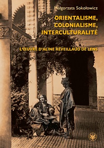 Orientalisme, colonialisme, interculturalité – l’œuvre d’Aline Réveillaud de Lens