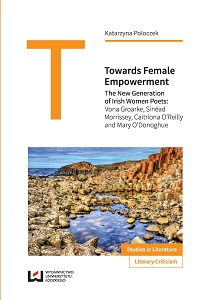 Towards Female Empowerment. The New Generation of Irish Women Poets: Vona Groarke, Sinéad Morrissey, Caitríona O’Reilly and Mary O’Donoghue Cover Image