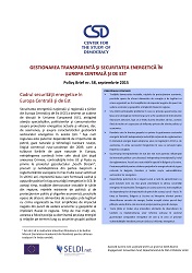 CSD Policy Brief No. 58: GESTIONAREA TRANSPARENTĂ ŞI SECURITATEA ENERGETICĂ ÎN EUROPA CENTRALĂ ŞI DE EST