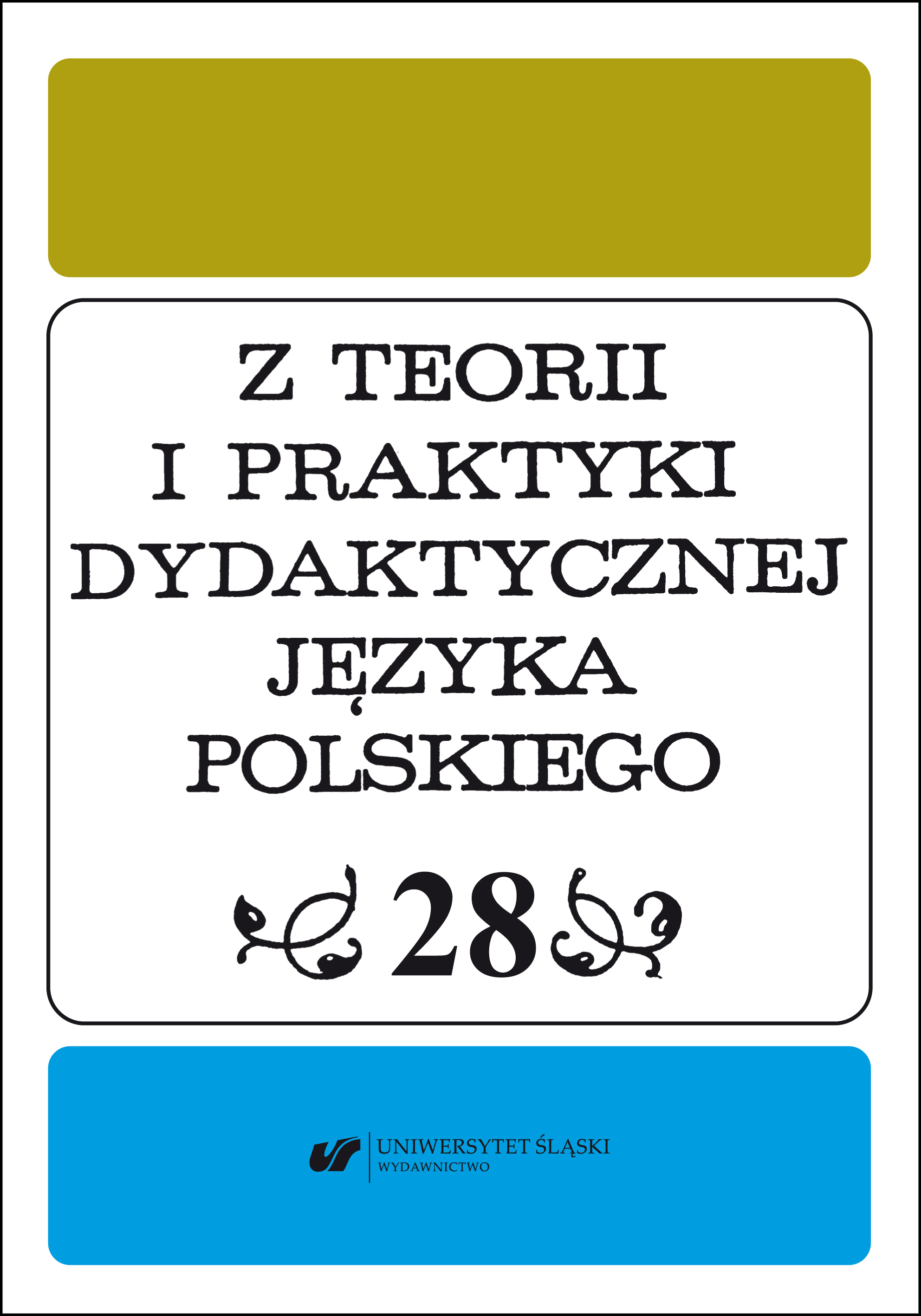 Children and teenager themes in research and teaching practice of Chair of Linguistic Didactics and Polish Literature Cover Image